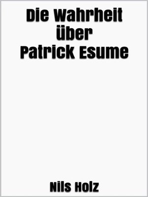 cover image of Die Wahrheit über Patrick Esume